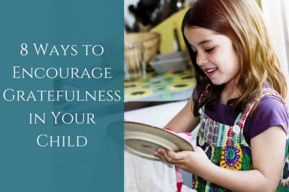 8 Ways to Encourage Gratefulness in Your Child